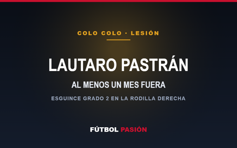 LAUTARO PASTRÁN — AL MENOS UN MES FUERA