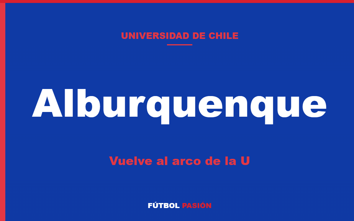 La U repescó al arquero José Alburquenque por pedido de Fernando Gago