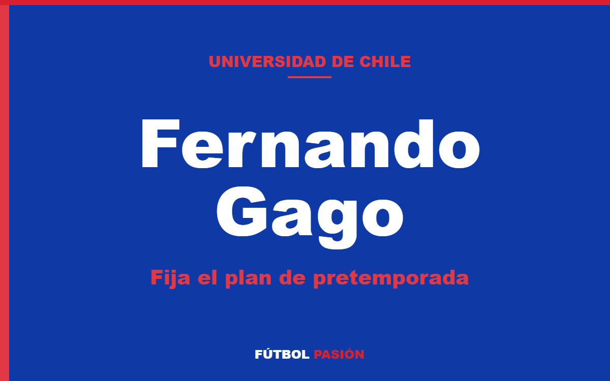 Fernando Gago fijó el plan de pretemporada de la U: descanso corto y 19 días de trabajo