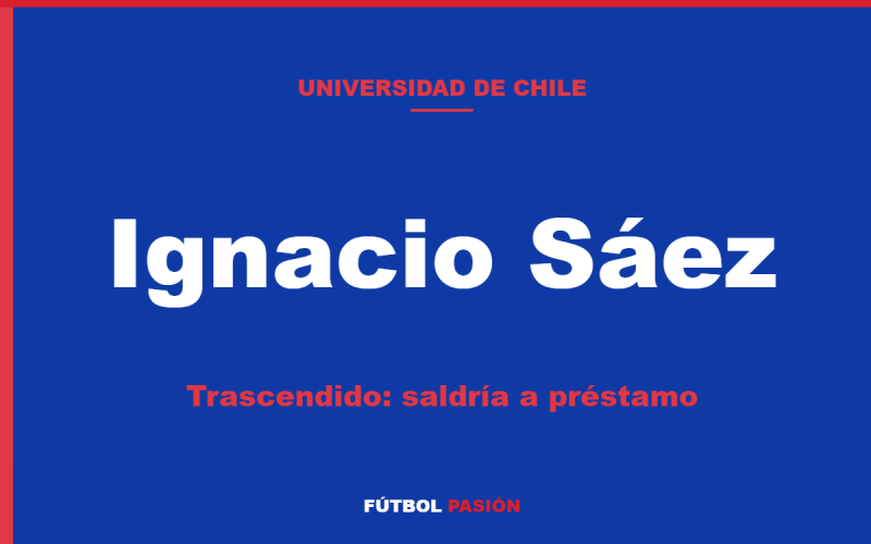 Ignacio Sáez saldría a préstamo de Universidad de Chile, según trascendió